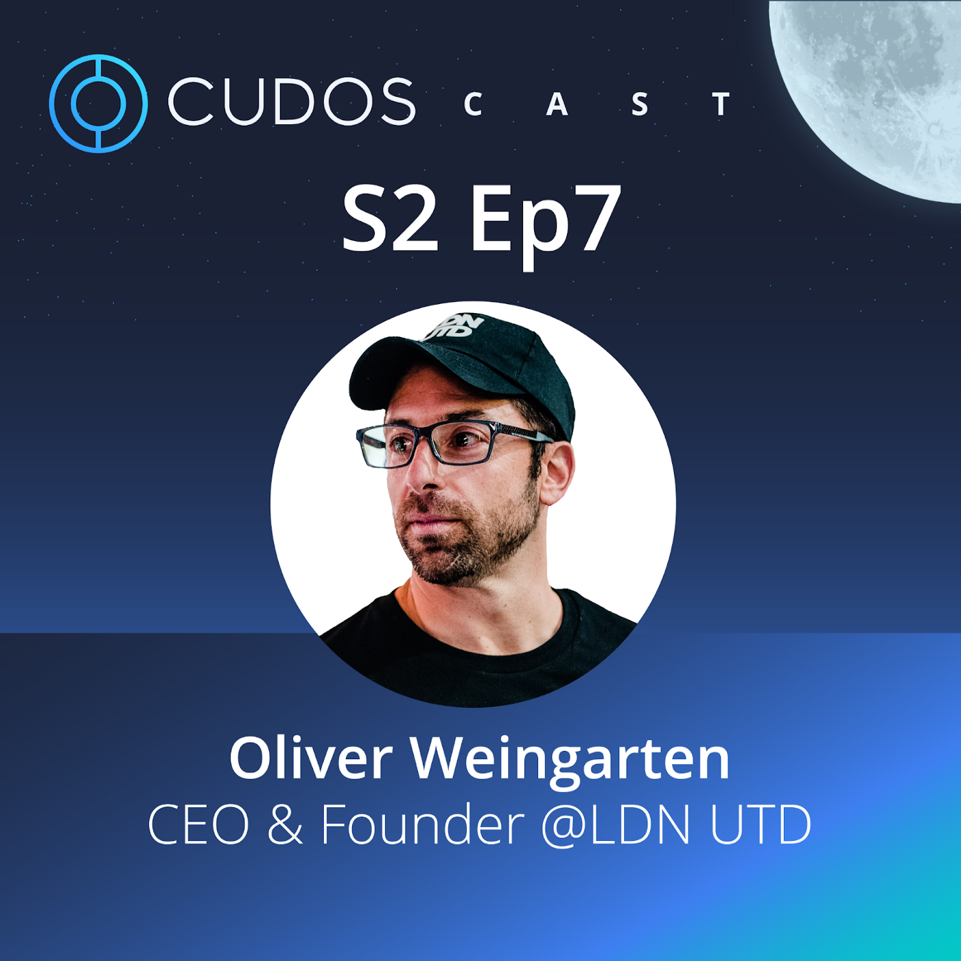 Next on CudosCast — LDN UTD’s CEO, Oliver Weingarten