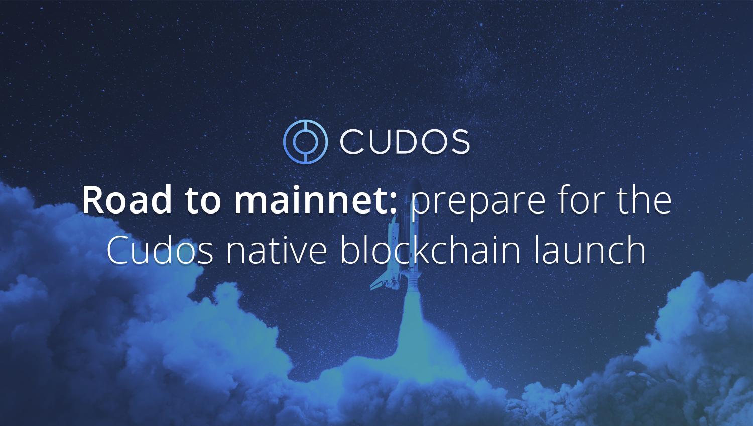 Road to mainnet – part 4: prepare for the Cudos native blockchain launch
