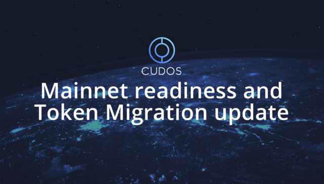Cudos mainnet and Token Migration updates