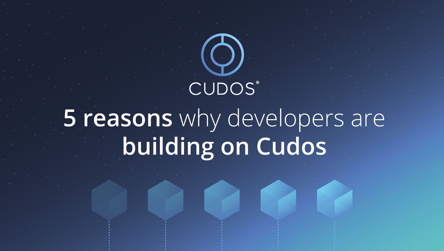 5 reasons why developers are building on Cudos