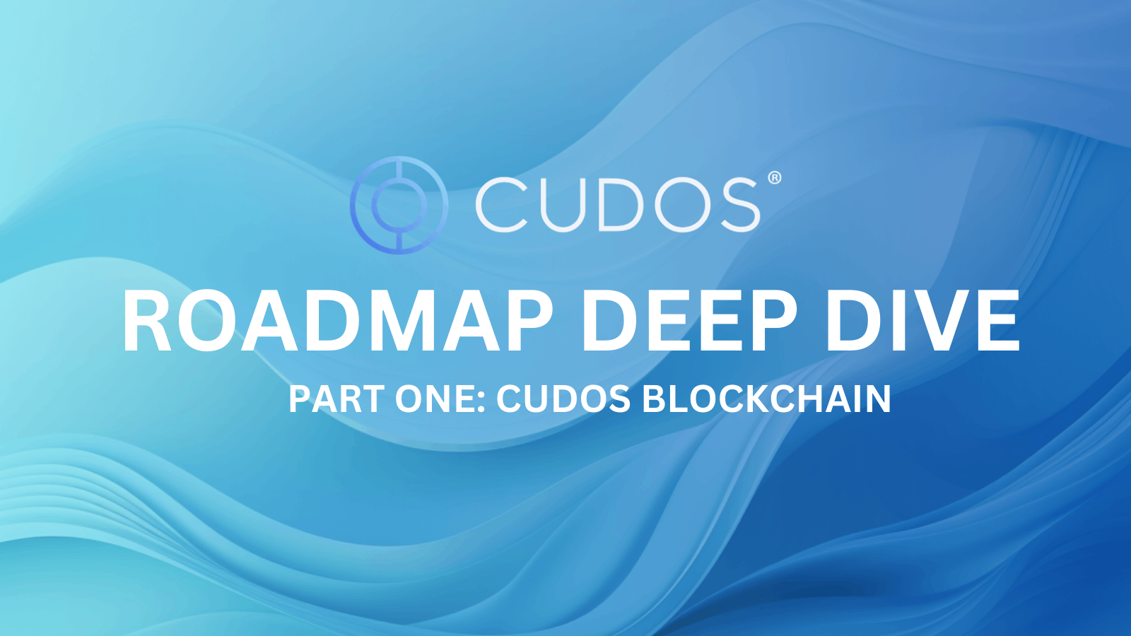CUDOS Roadmap Series (Q3 2023)  – Part One – CUDOS Blockchain Network